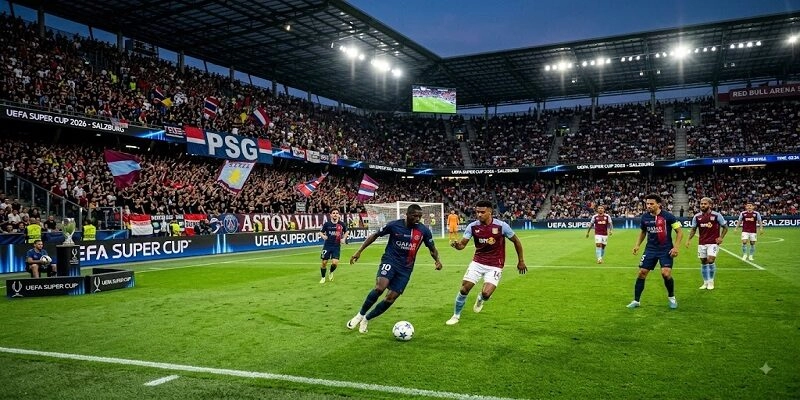 Soi kèo Paris Saint Germain vs Aston Villa 02h00, 13/8/2026 Super Cup